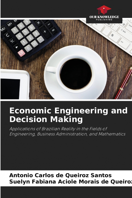 Economic Engineering and Decision Making