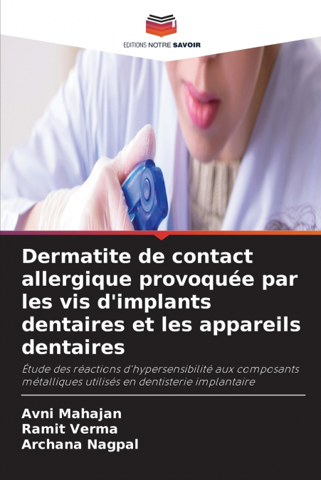 Dermatite de contact allergique provoquée par les vis d’implants dentaires et les appareils dentaires
