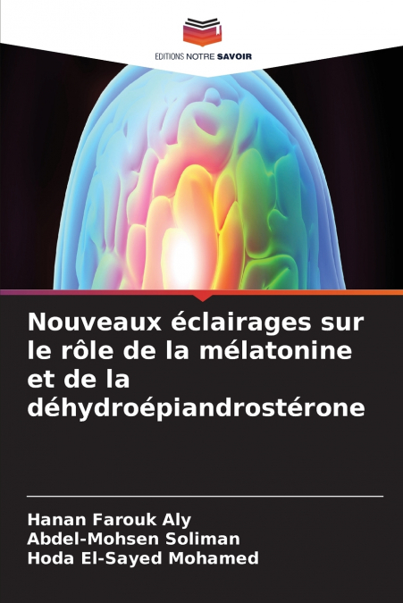 Nouveaux éclairages sur le rôle de la mélatonine et de la déhydroépiandrostérone