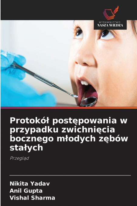 Protokół postępowania w przypadku zwichnięcia bocznego młodych zębów stałych
