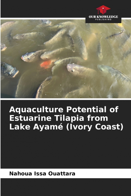 Aquaculture Potential of Estuarine Tilapia from Lake Ayamé (Ivory Coast)