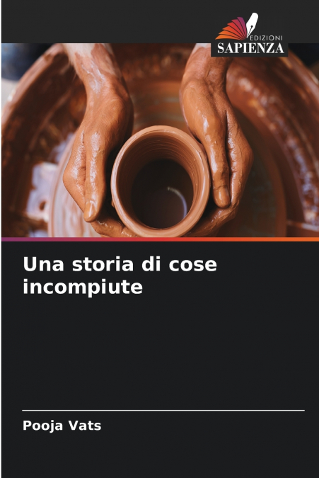 Una storia di cose incompiute