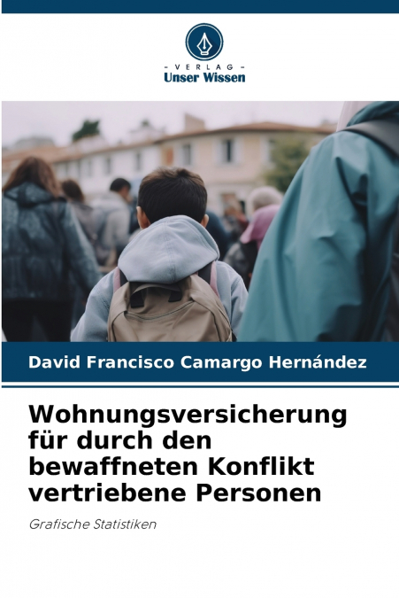 Wohnungsversicherung für durch den bewaffneten Konflikt vertriebene Personen