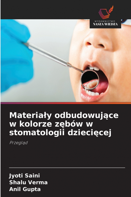 Materiały odbudowujące w kolorze zębów w stomatologii dziecięcej