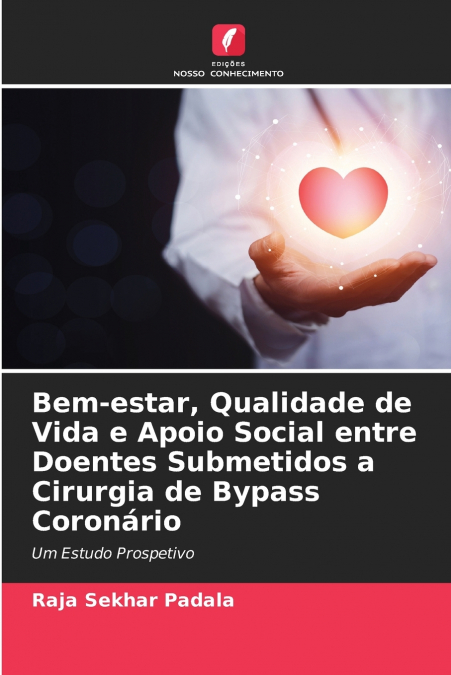 Bem-estar, Qualidade de Vida e Apoio Social entre Doentes Submetidos a Cirurgia de Bypass Coronário