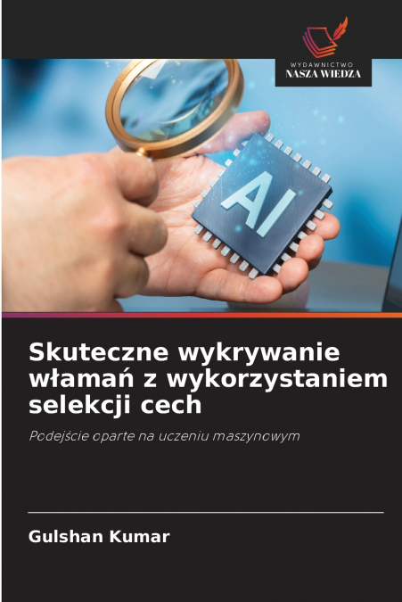 Skuteczne wykrywanie włamań z wykorzystaniem selekcji cech