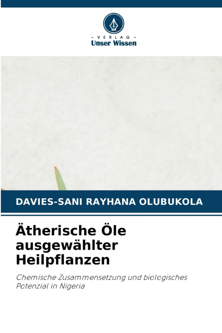 Ätherische Öle ausgewählter Heilpflanzen
