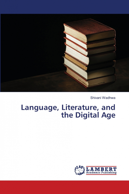 Language, Literature, and the Digital Age