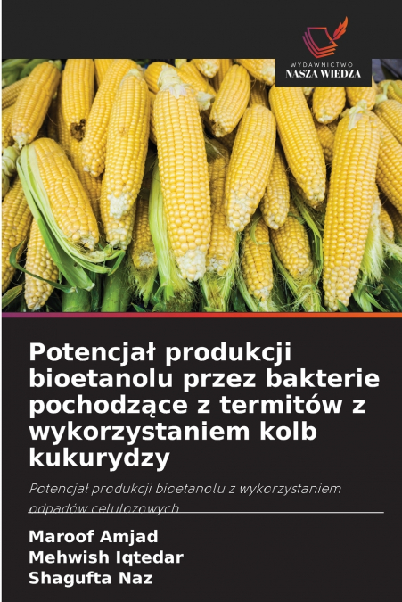 Potencjał produkcji bioetanolu przez bakterie pochodzące z termitów z wykorzystaniem kolb kukurydzy