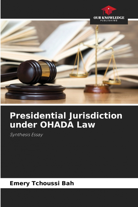 Presidential Jurisdiction under OHADA Law