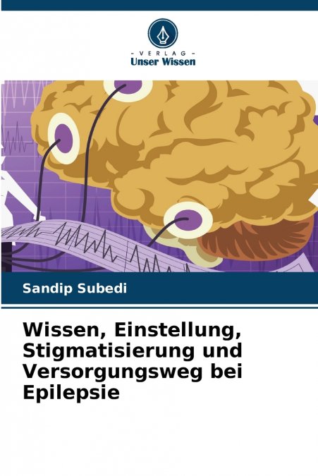 Wissen, Einstellung, Stigmatisierung und Versorgungsweg bei Epilepsie