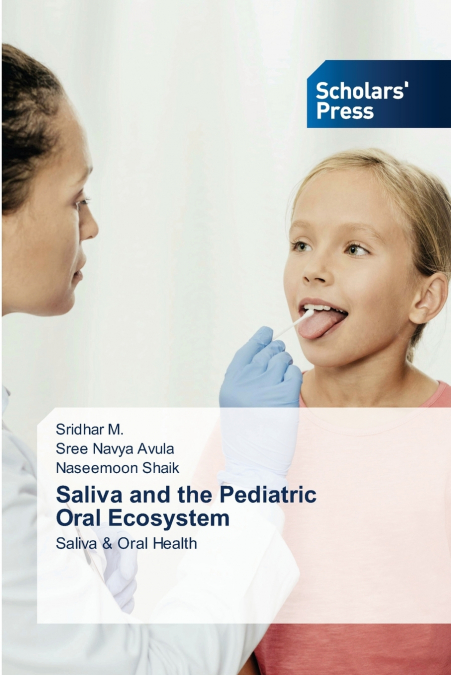 Saliva and the Pediatric Oral Ecosystem