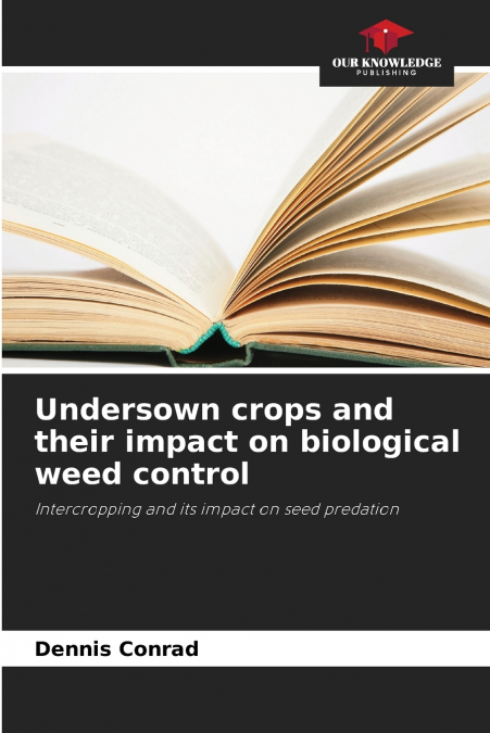 Undersown crops and their impact on biological weed control