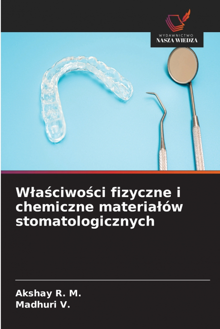 Właściwości fizyczne i chemiczne materiałów stomatologicznych