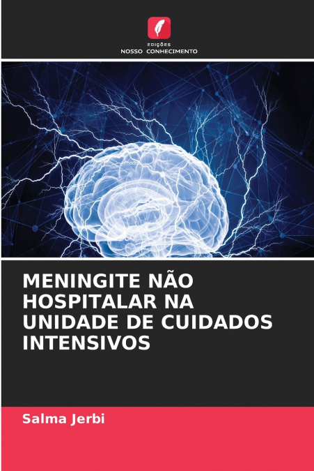 MENINGITE NÃO HOSPITALAR NA UNIDADE DE CUIDADOS INTENSIVOS