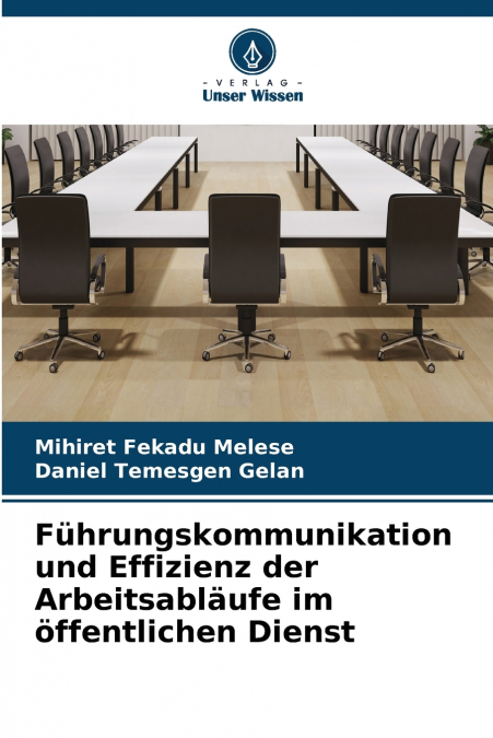 Führungskommunikation und Effizienz der Arbeitsabläufe im öffentlichen Dienst
