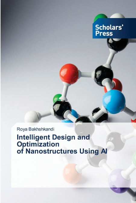 Intelligent Design and Optimization of Nanostructures Using AI