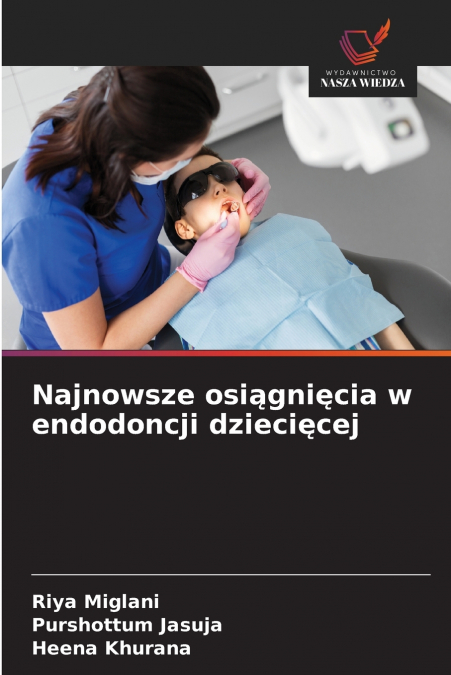 Najnowsze osiągnięcia w endodoncji dziecięcej