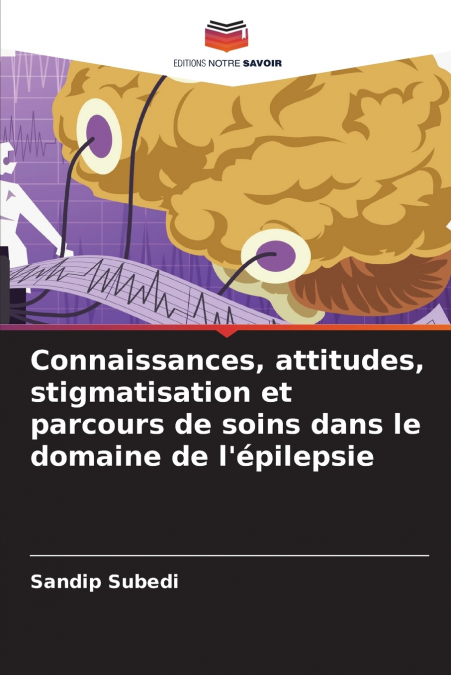 Connaissances, attitudes, stigmatisation et parcours de soins dans le domaine de l’épilepsie
