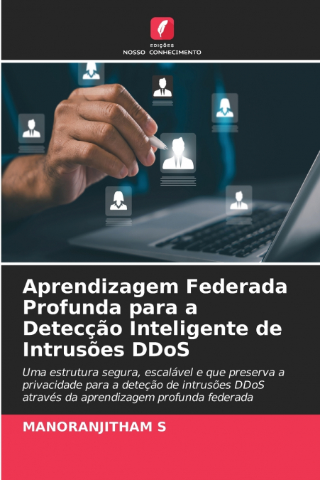 Aprendizagem Federada Profunda para a Detecção Inteligente de Intrusões DDoS