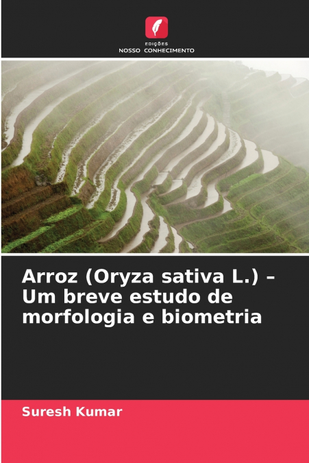 Arroz (Oryza sativa L.) - Um breve estudo de morfologia e biometria