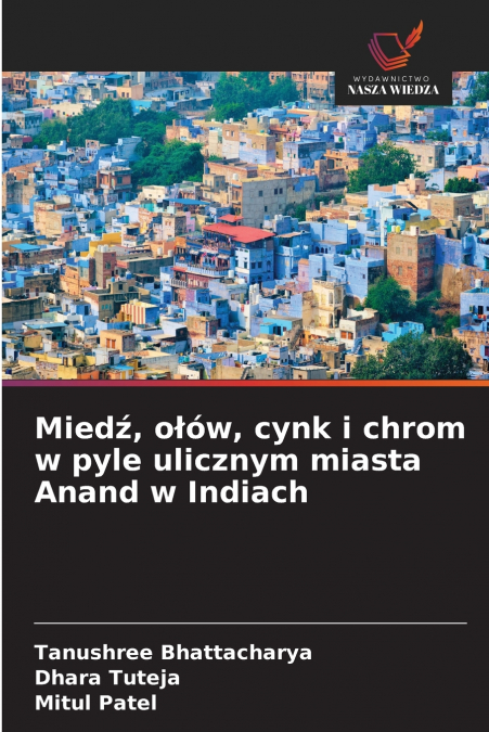 Miedź, ołów, cynk i chrom w pyle ulicznym miasta Anand w Indiach