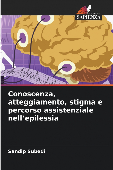 Conoscenza, atteggiamento, stigma e percorso assistenziale nell’epilessia