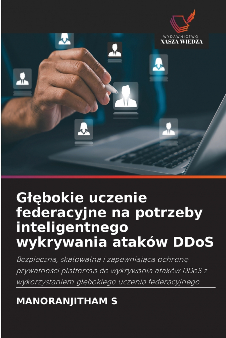 Głębokie uczenie federacyjne na potrzeby inteligentnego wykrywania ataków DDoS