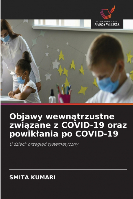 Objawy wewnątrzustne związane z COVID-19 oraz powikłania po COVID-19