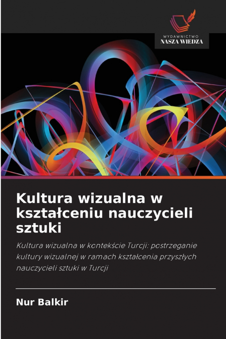 Kultura wizualna w kształceniu nauczycieli sztuki