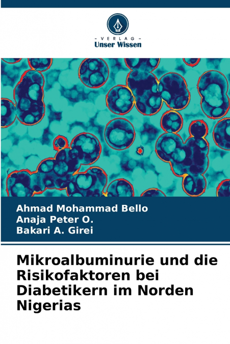 Mikroalbuminurie und die Risikofaktoren bei Diabetikern im Norden Nigerias