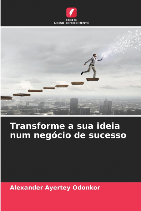 Transforme a sua ideia num negócio de sucesso