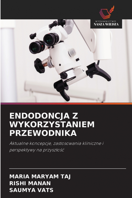 ENDODONCJA Z WYKORZYSTANIEM PRZEWODNIKA