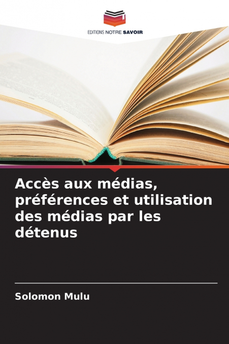 Accès aux médias, préférences et utilisation des médias par les détenus