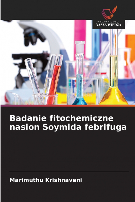 Badanie fitochemiczne nasion Soymida febrifuga