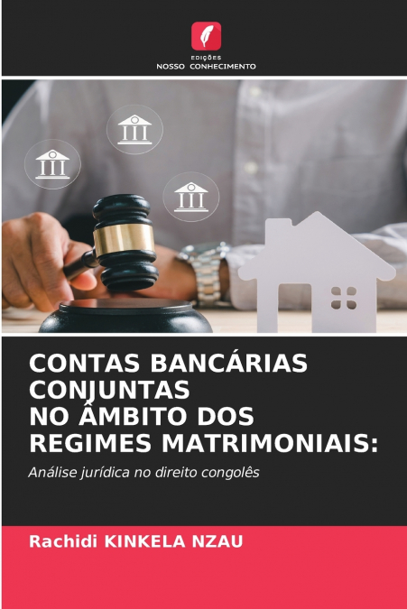 CONTAS BANCÁRIAS CONJUNTAS NO ÂMBITO DOS REGIMES MATRIMONIAIS