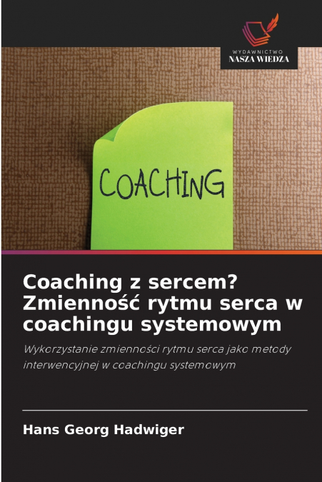 Coaching z sercem? Zmienność rytmu serca w coachingu systemowym