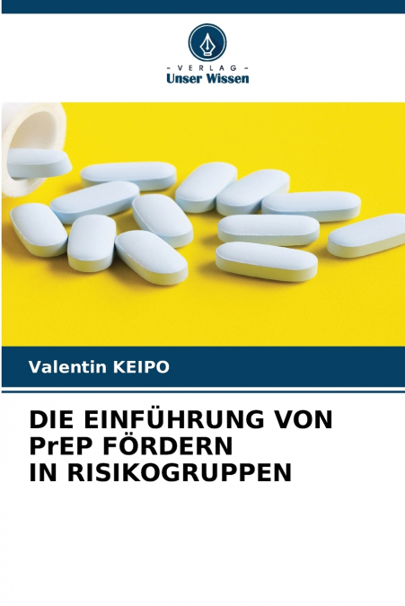 DIE EINFÜHRUNG VON PrEP FÖRDERN IN RISIKOGRUPPEN