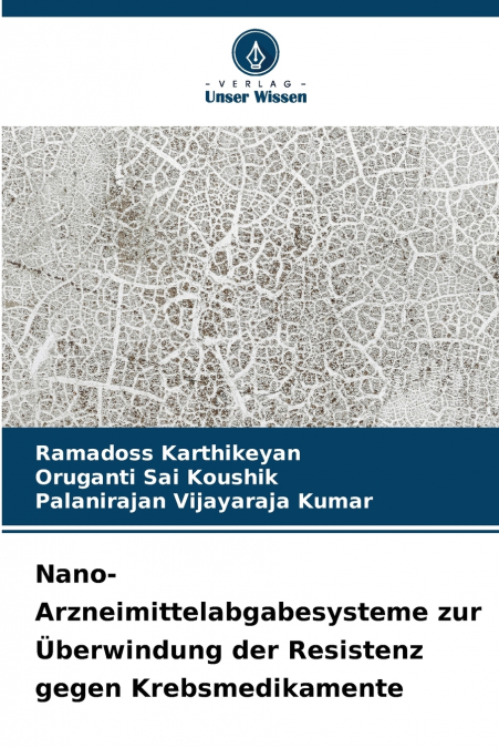 Nano-Arzneimittelabgabesysteme zur Überwindung der Resistenz gegen Krebsmedikamente