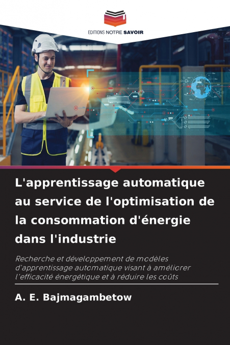 L’apprentissage automatique au service de l’optimisation de la consommation d’énergie dans l’industrie