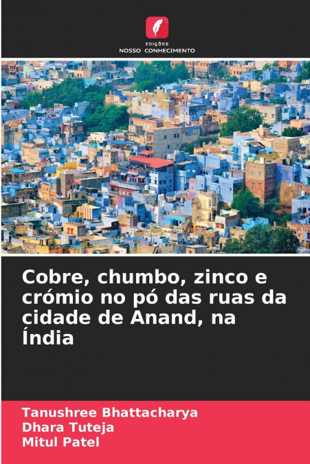 Cobre, chumbo, zinco e crómio no pó das ruas da cidade de Anand, na Índia