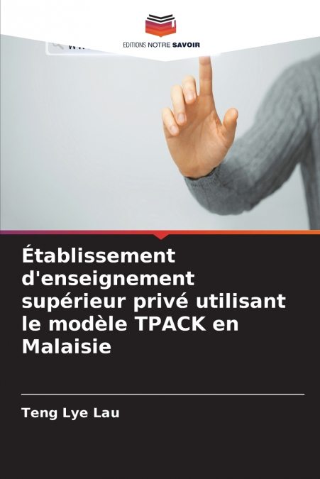 Établissement d’enseignement supérieur privé utilisant le modèle TPACK en Malaisie