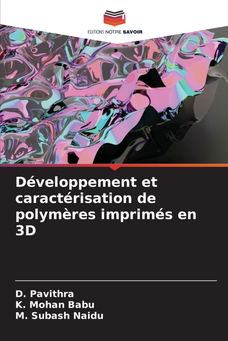 Développement et caractérisation de polymères imprimés en 3D