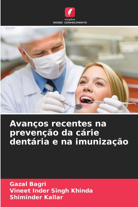 Avanços recentes na prevenção da cárie dentária e na imunização
