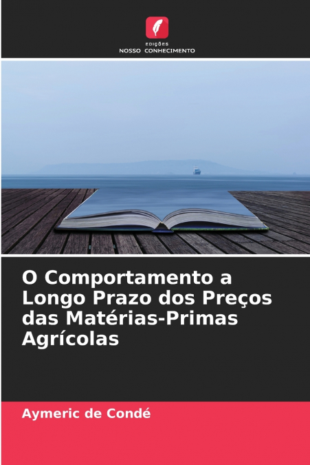 O Comportamento a Longo Prazo dos Preços das Matérias-Primas Agrícolas