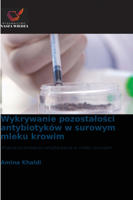 Wykrywanie pozostałości antybiotyków w surowym mleku krowim