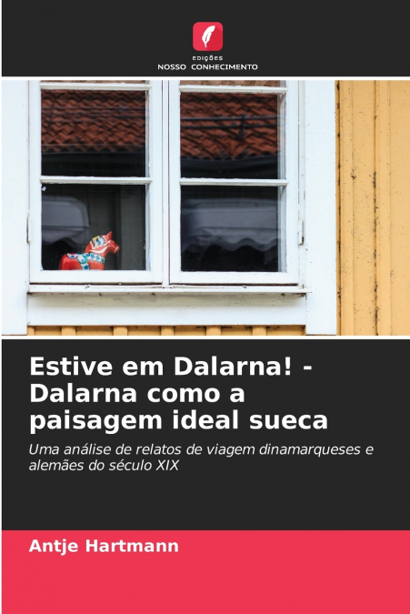 Estive em Dalarna! - Dalarna como a paisagem ideal sueca