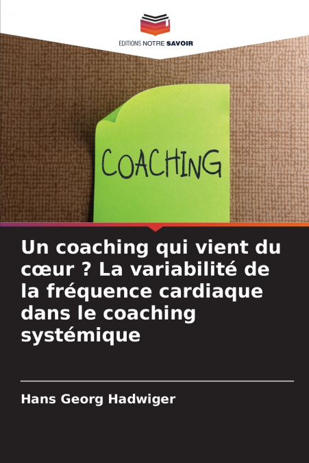 Un coaching qui vient du cœur ? La variabilité de la fréquence cardiaque dans le coaching systémique