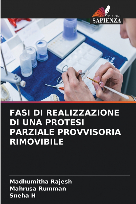 FASI DI REALIZZAZIONE DI UNA PROTESI PARZIALE PROVVISORIA RIMOVIBILE