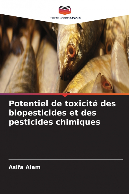 Potentiel de toxicité des biopesticides et des pesticides chimiques